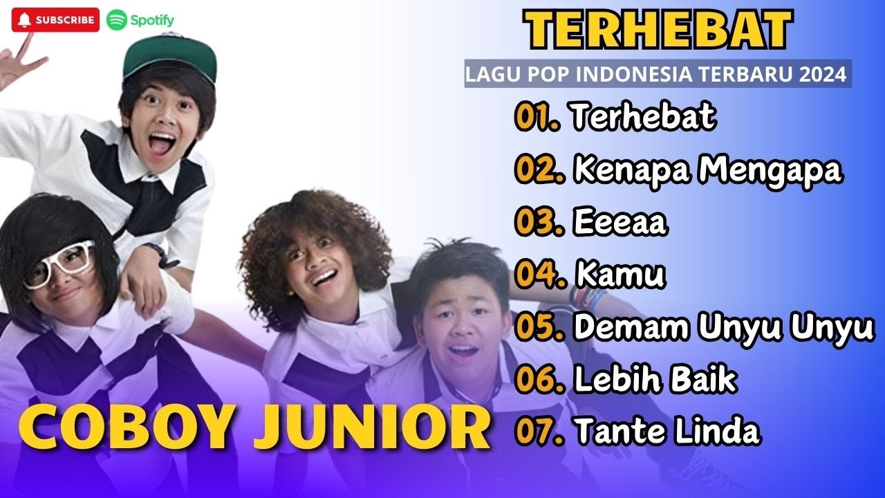 COBOY JUNIOR - TERHEBAT - KENAPA MENGAPA - EEEAA - KAMU - DEMAM UNYU UNYU|| LAGU POP TERPOPULER 2025