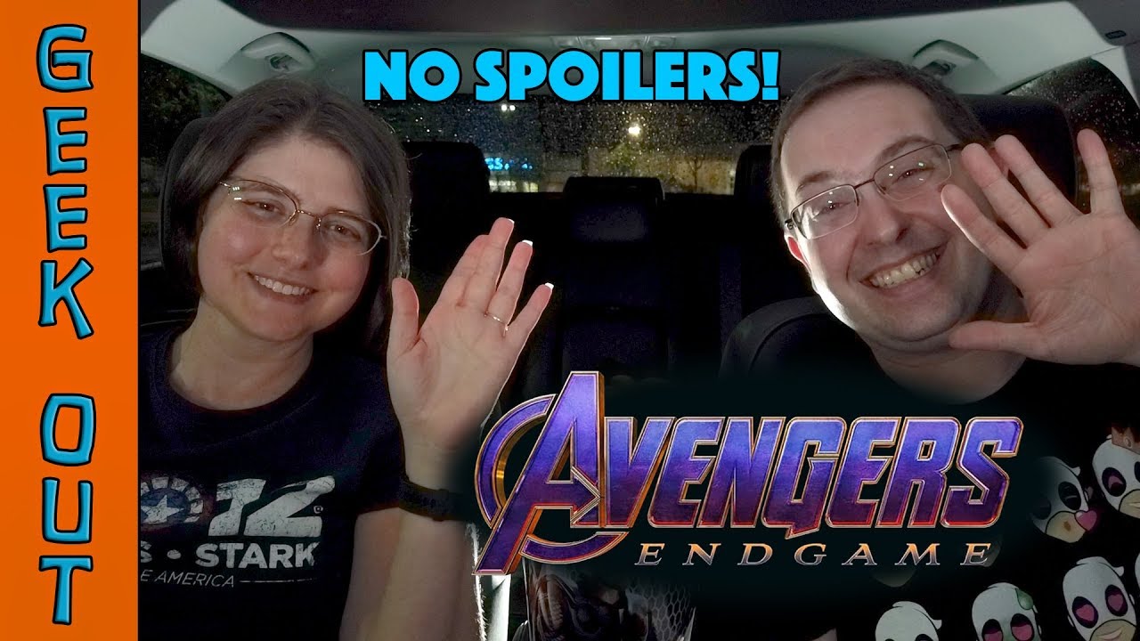 Avengers: Endgame NO SPOILERS Geek Out 