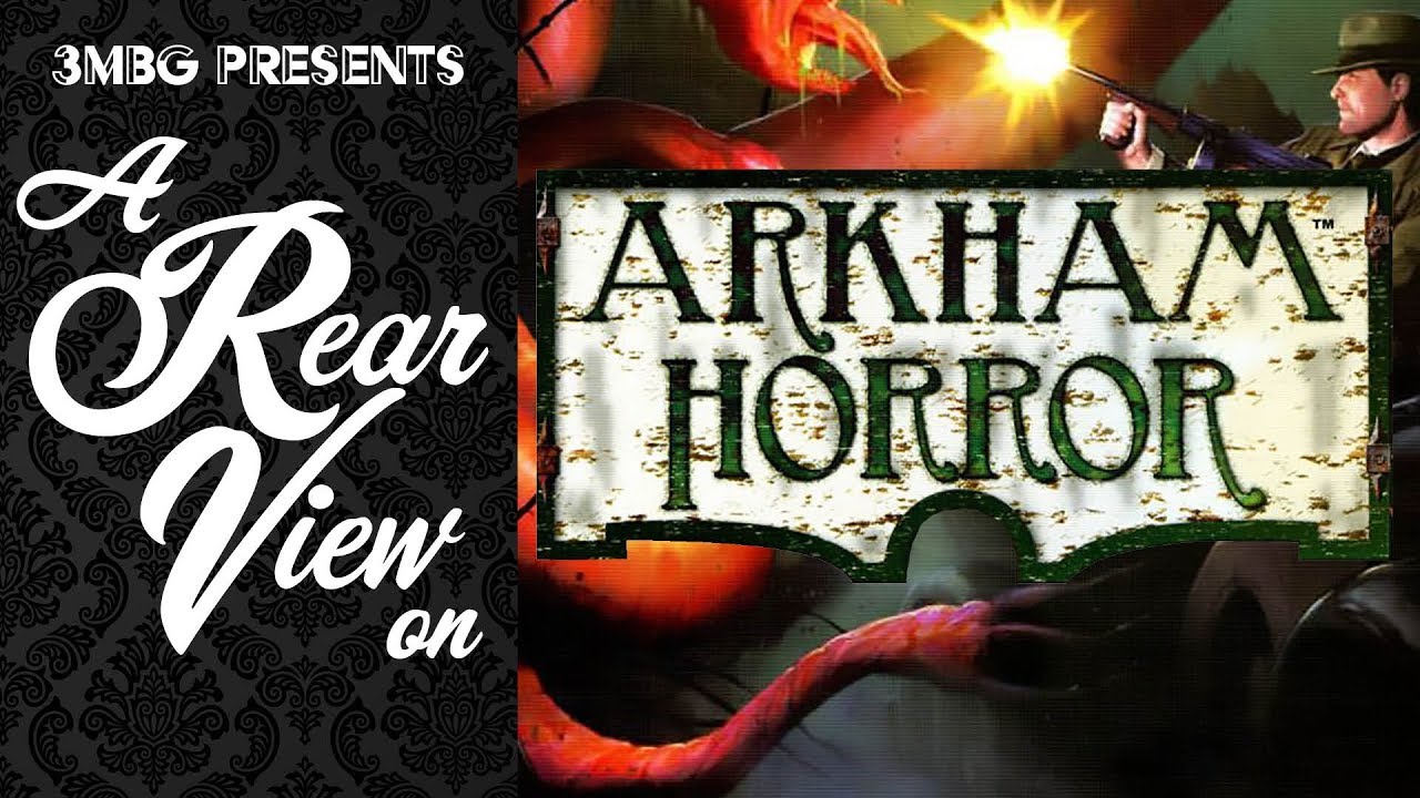 Arkham Horror - The Rear View