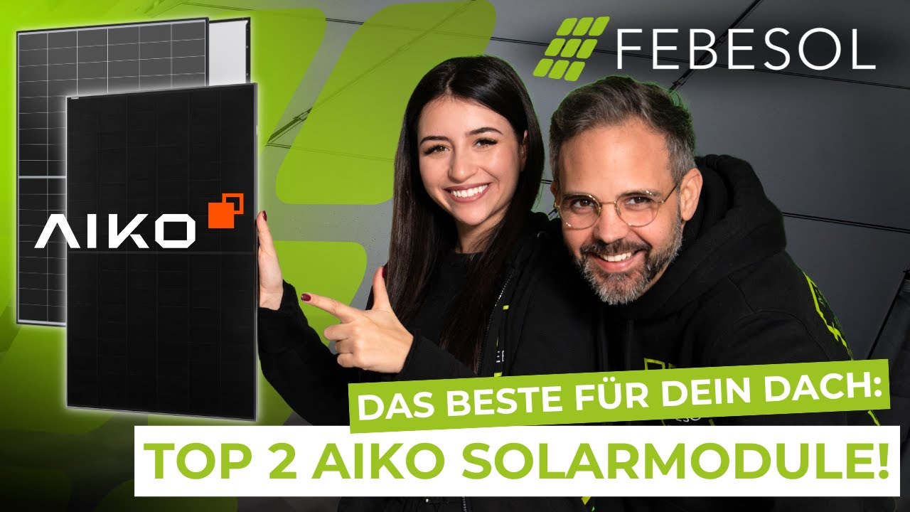 Aiko Solar: Die besten Solarmodule auf dem Markt! | FEBESOL TV