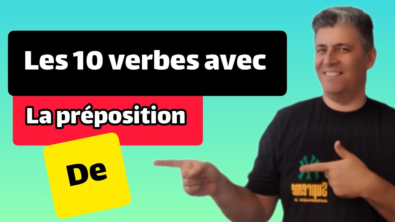 Les 10 verbes français avec la préposition 