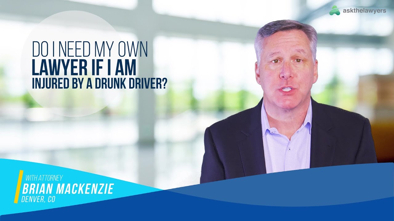 Hit by a Drunk Driver. Do I Need a Lawyer? | Colorado Accident Attorney Explains
