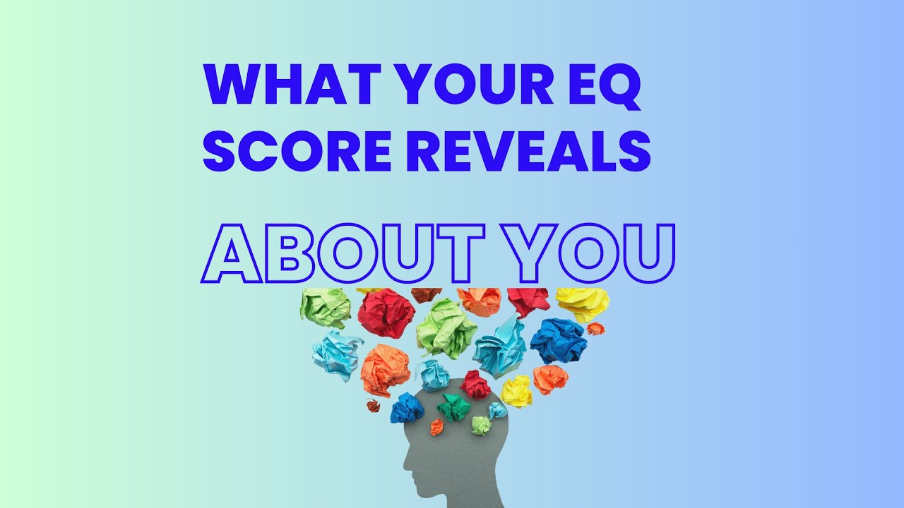 What Your EQ Score Reveals About You