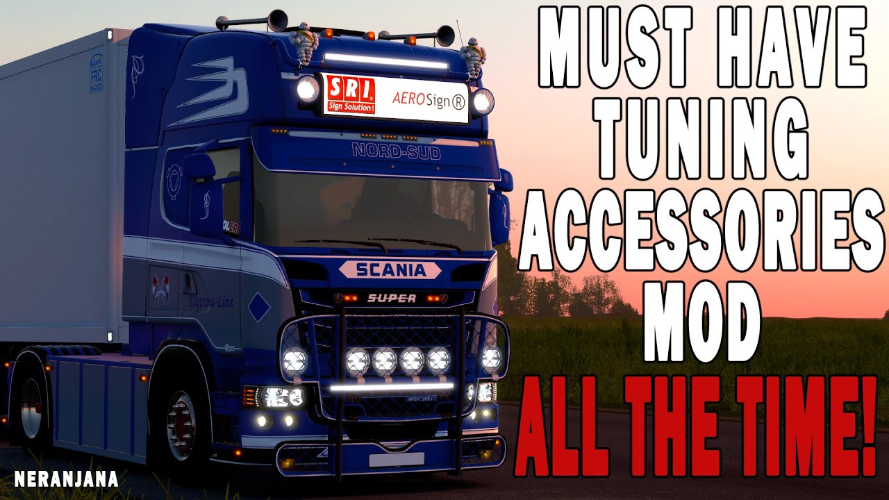 MUST HAVE TUNING ACCESSORIES MODS - EURO TRUCK SIMULATOR 2 - ALL THE TIME!