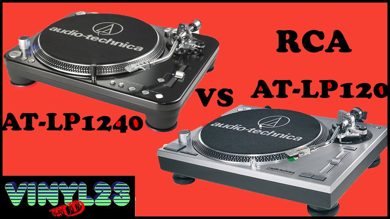 LP120 VS LP1240 Audio-technica turntables RCA audio comparison