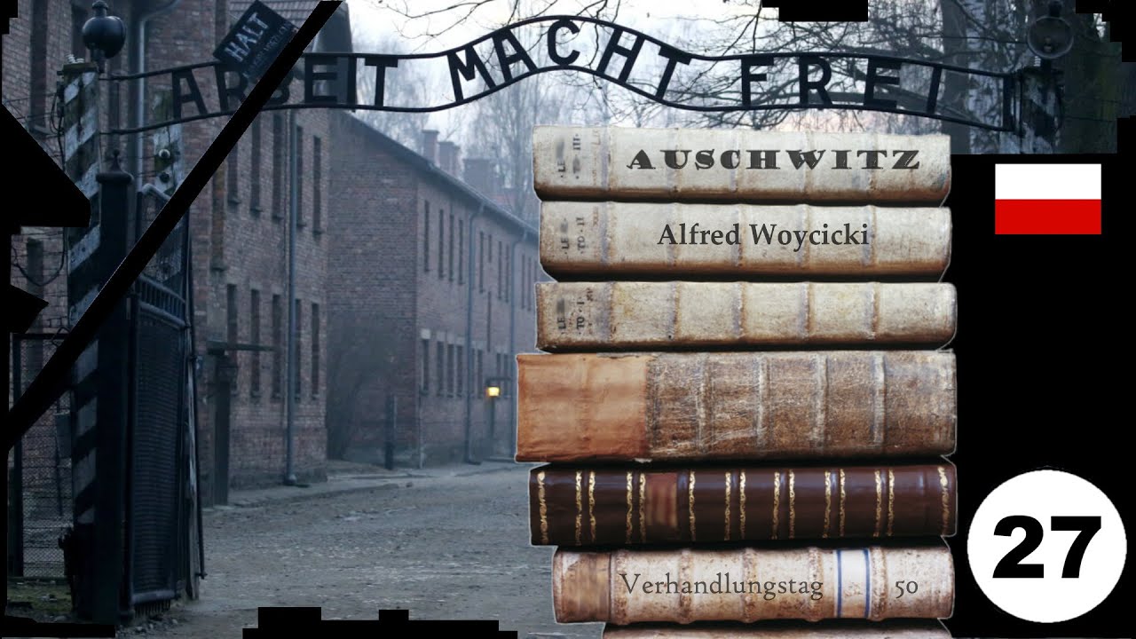(27) Zeuge: : 🇵🇱 Alfred Woycicki - Frankfurter-Auschwitz-Prozess