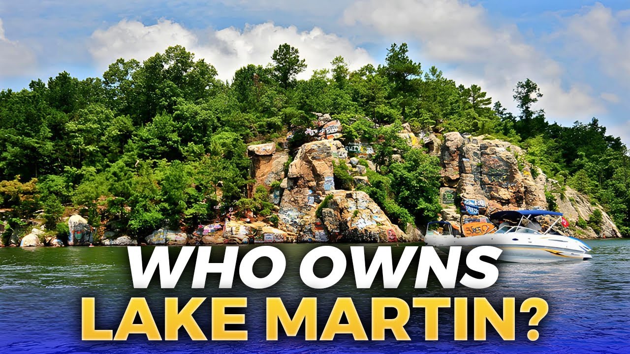 Who OWNS Lake Martin Alabama And Why It Matters For BUYERS & SELLERS | Lake Martin Voice Realty