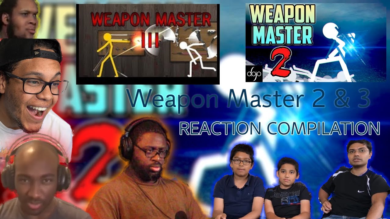 Weapon Master 2 & 3 - Reaction Compilation