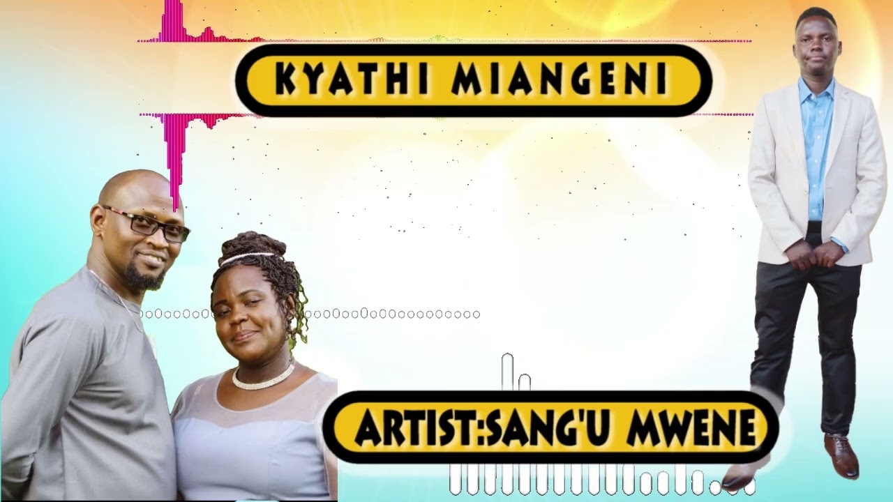 KYATHI MIANGENI OFFICIAL AUDIO BY SANG'U MWENE KYUTHINI POA 