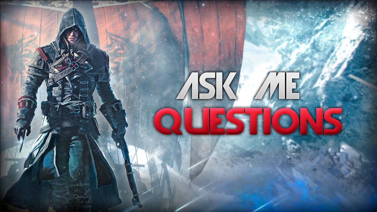 Q&A Series | Ask Me Questions (Assassin's Creed Rogue Gameplay)
