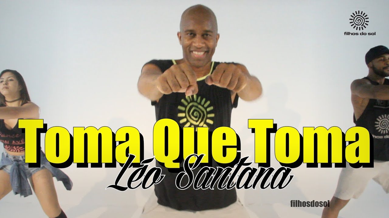 Léo Santana - Toma Que Toma | Coreografia FILHOS DO SOL