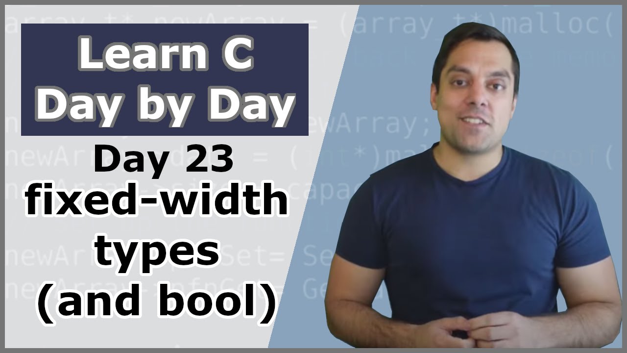 [Day 23] - Fixed width types and bool in C