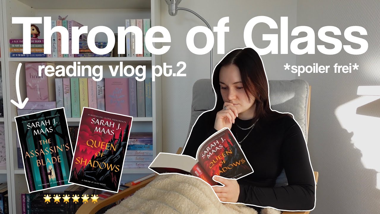 Ich lese die Throne of Glass Vorgeschichte & Band 4 *reading vlog* 🦌👸🏼🔥