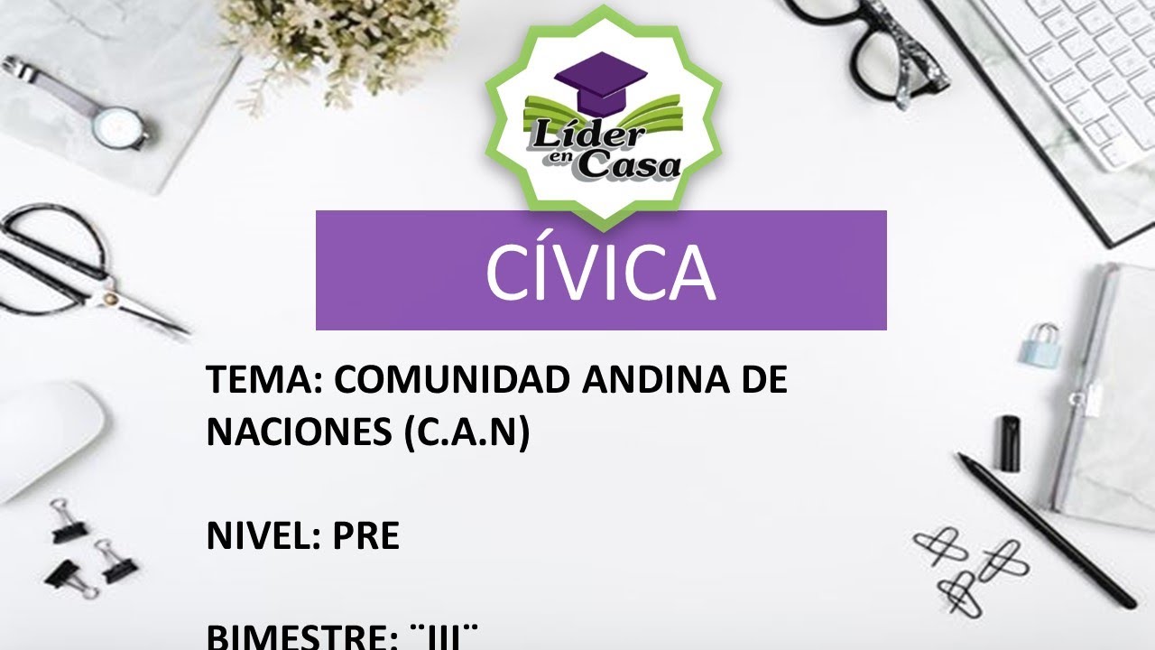 COMUNIDAD ANDINA DE NACIONES (C.A.N) - CÍVICA - NIVEL PRE - SECUNDARIA