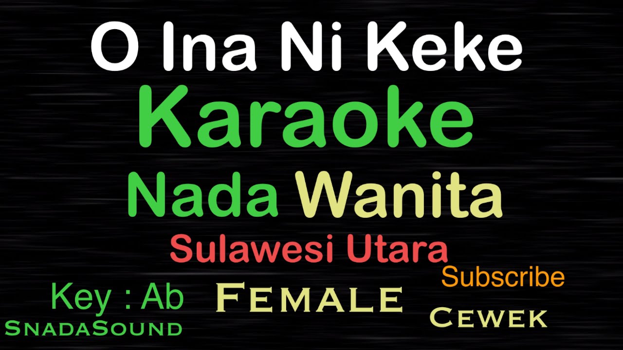 O ina ni keke-Lagu Daerah Manado|KARAOKE NADA WANITA-Female-Cewek-Perempuan@UcokkuYasir