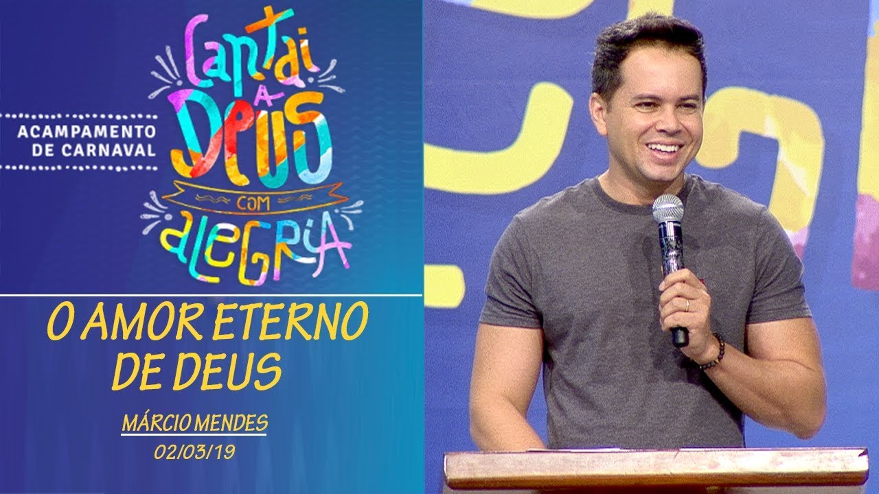 O Amor eterno de Deus - Márcio Mendes (02/03/19)
