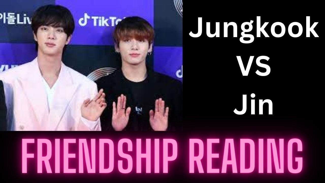 Jungkook -VS- Jin: Friendship Reading: 