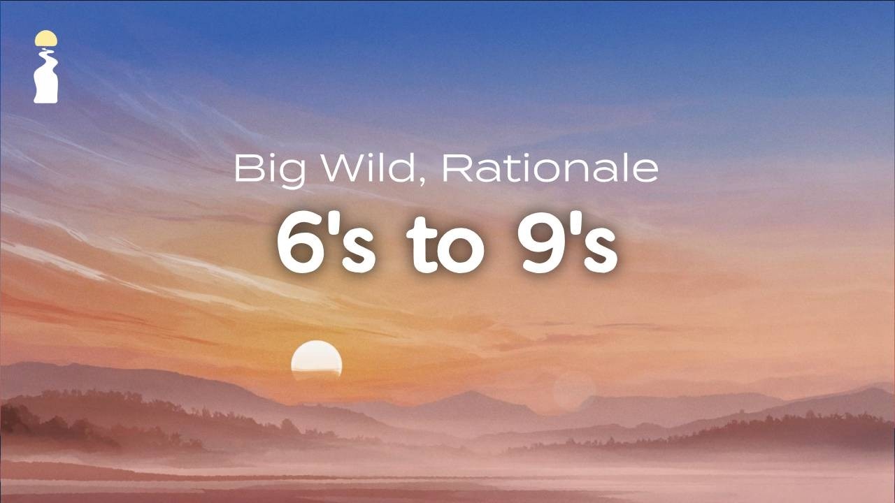 Big Wild, Rationale - 6's to 9's // Lyrics [Dance/Synthpop]