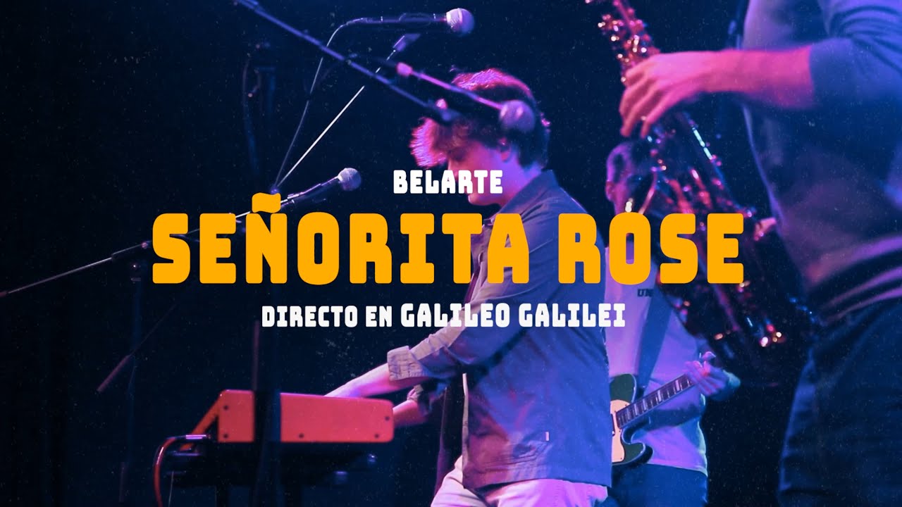 Belarte - Señorita Rose (En Directo en Galileo Galilei)