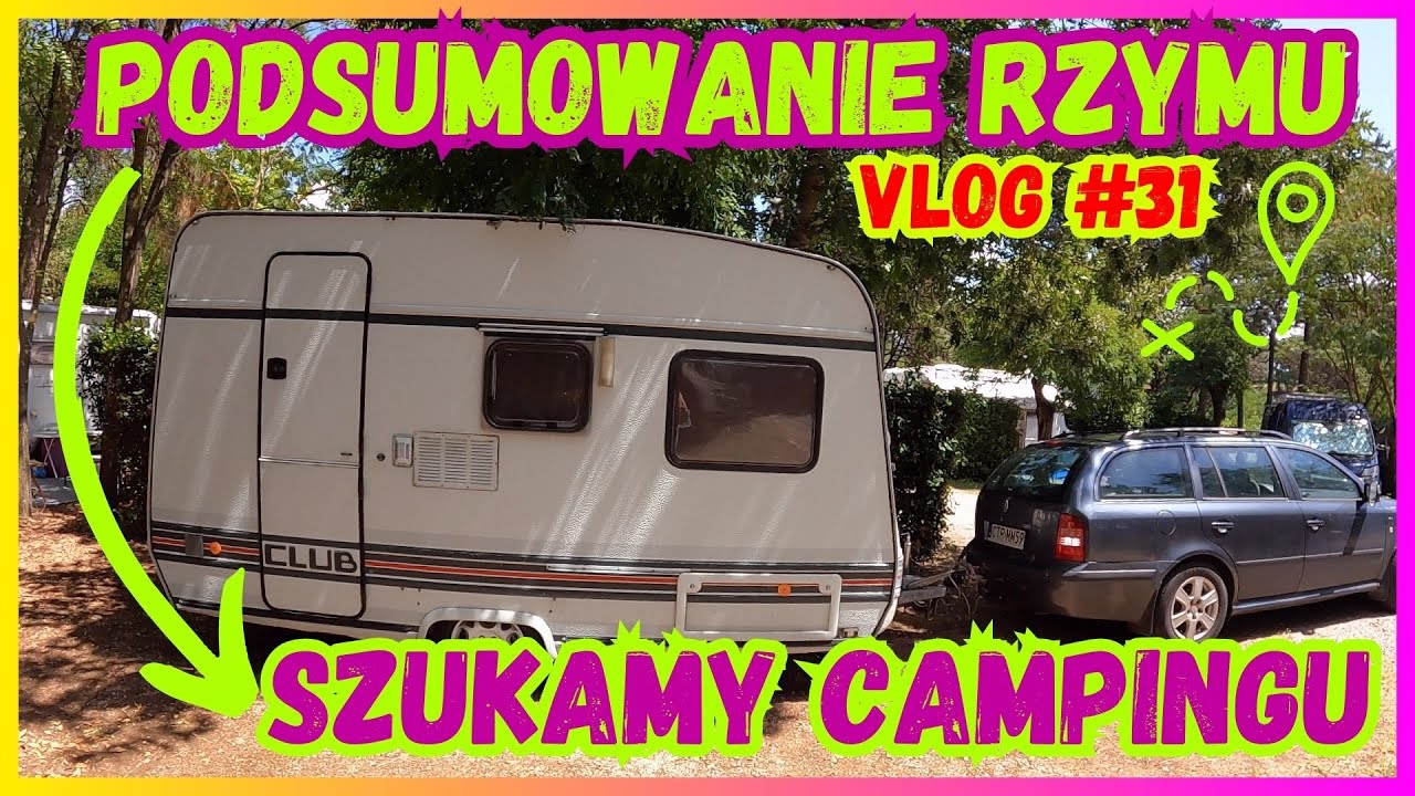 Pakujemy PRZYCZEPĘ KEMPINGOWĄ opuszczamy RZYM w poszukiwaniu cichego CAMPINGU, zakupy w markecie 🛒🛒🛒