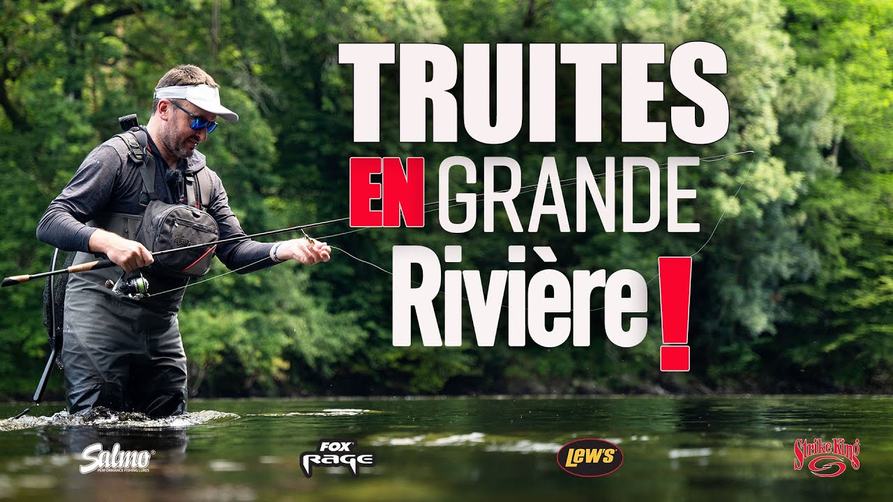 Truites en grande rivière avec #legendre