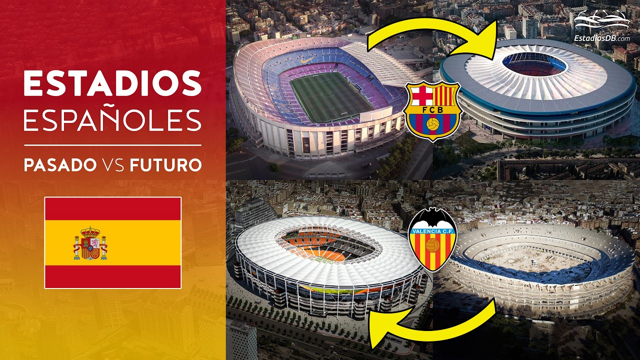 🇪🇸 REVOLUCIÓN DE LOS ESTADIOS EN ESPAÑA