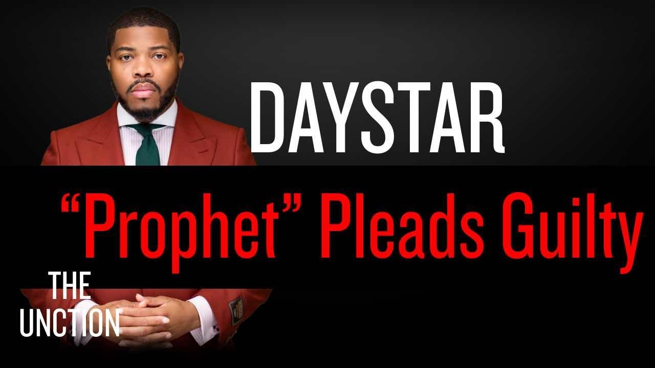 Daystar “Prophet” Pleads GUILTY