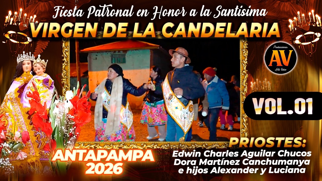 Antapampa 2026 - Fiesta en Honor a la Santísima Virgen de la Candelaria Vol 01