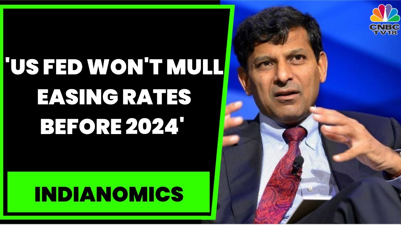 'US Fed Won't Mull Easing Rates Before 2024' Says FMR RBI Governor Raghuram Rajan | Indianomics