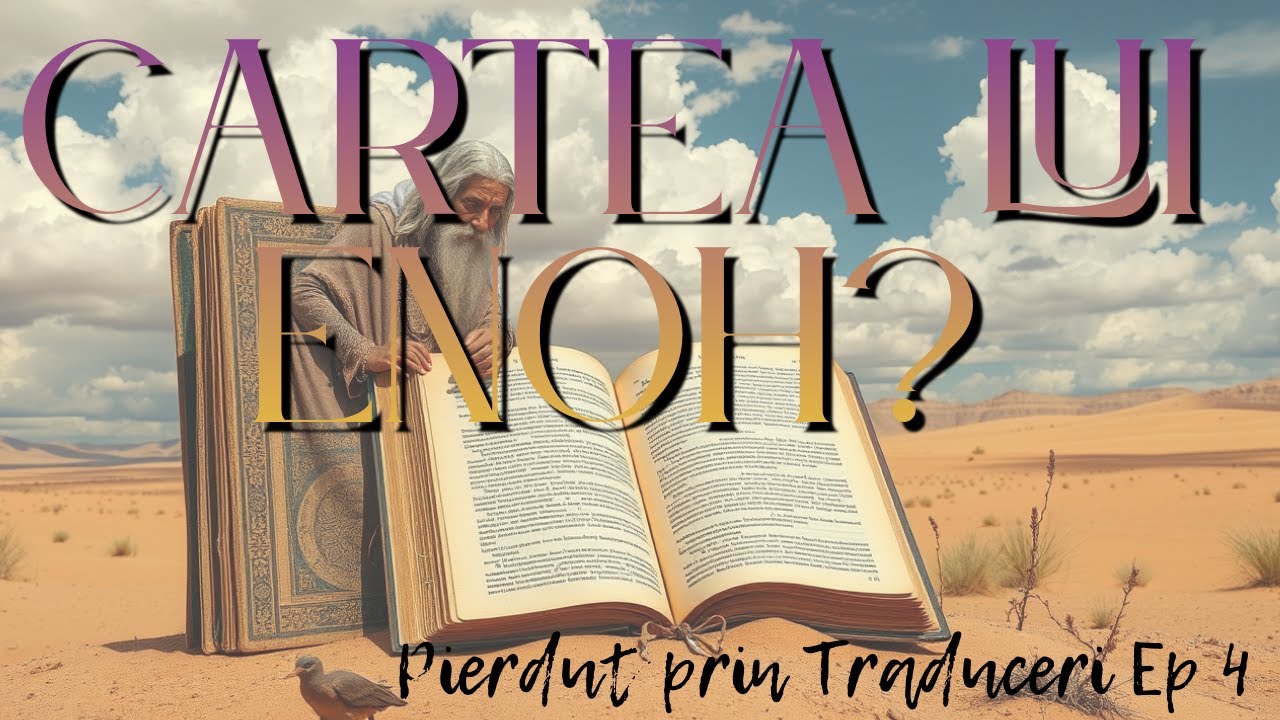 Cartea lui Enoh si creștinul matur | Pierdut prin Traduceri Ep 4 | Ce este NĂDEJDEA?