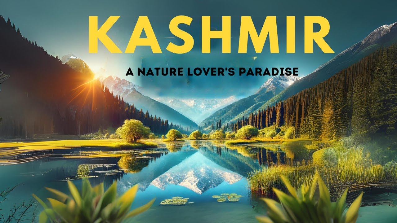 Discover the Untouched Beauty of Kashmir: A Nature Lover's Paradise | Digital Discovery Zone |