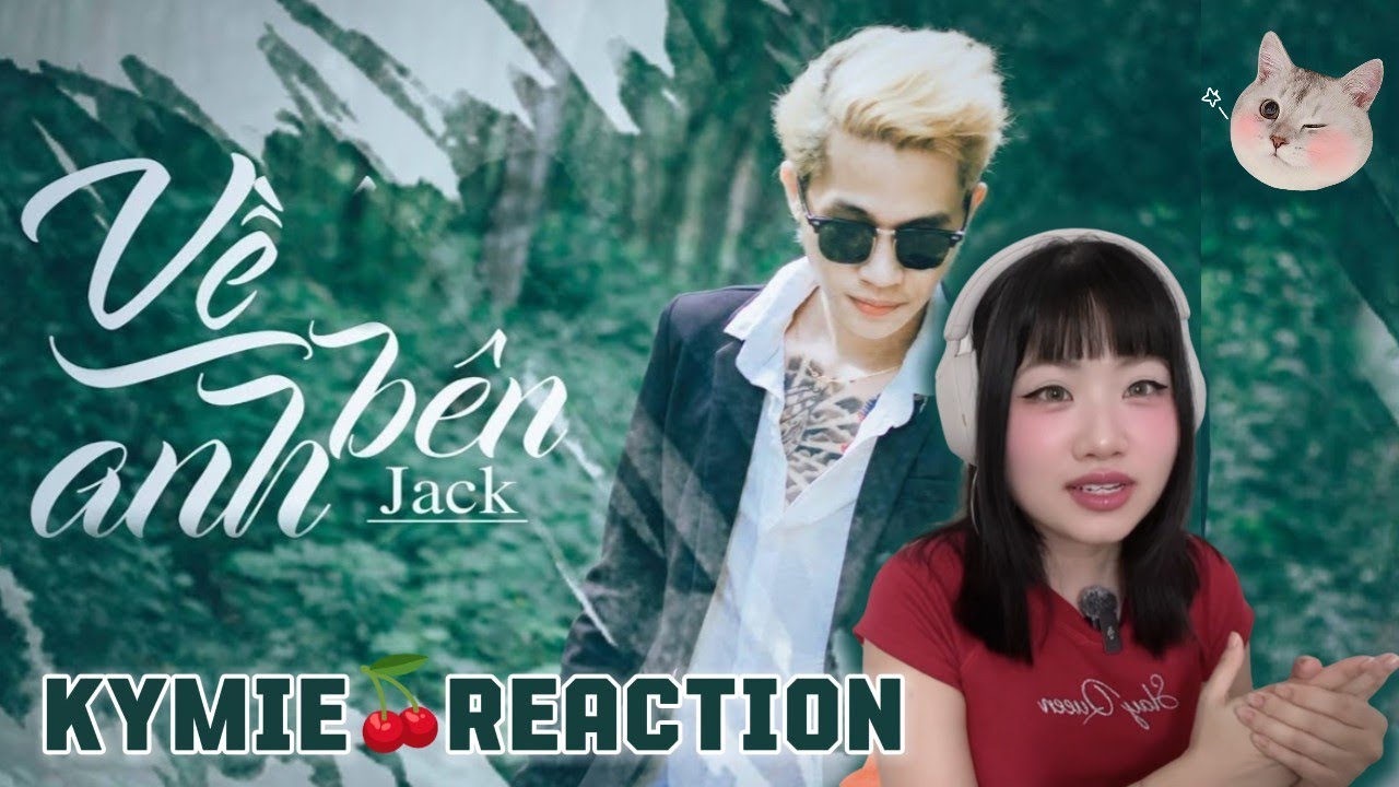 [KYMIE REACTION] VỀ BÊN ANH 💎JACK | J97 💗