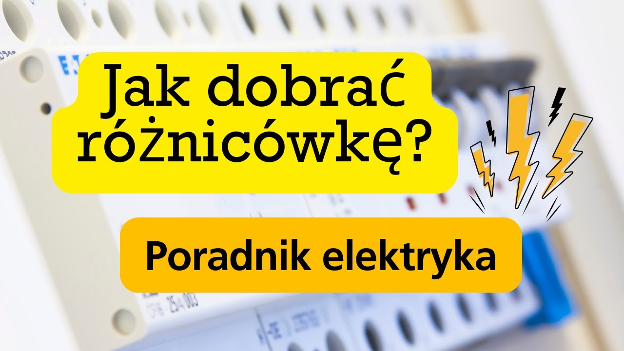 Jak dobrać r&oacute;żnic&oacute;wkę? Poradnik elektryka. Projektowanie, przepisy, normy. Przykłady doboru