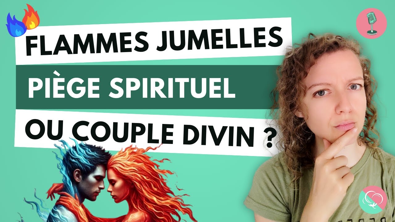 🛑 Flammes jumelles : vérité ou illusion ? Quand la spiritualité devient dangereuse ! - PODCAST