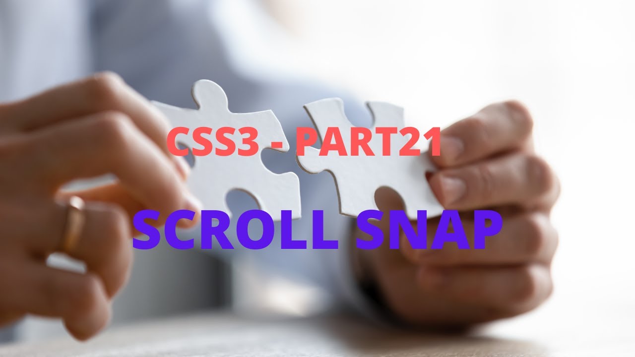 CSS3 | PART21 | SCROLL SNAP