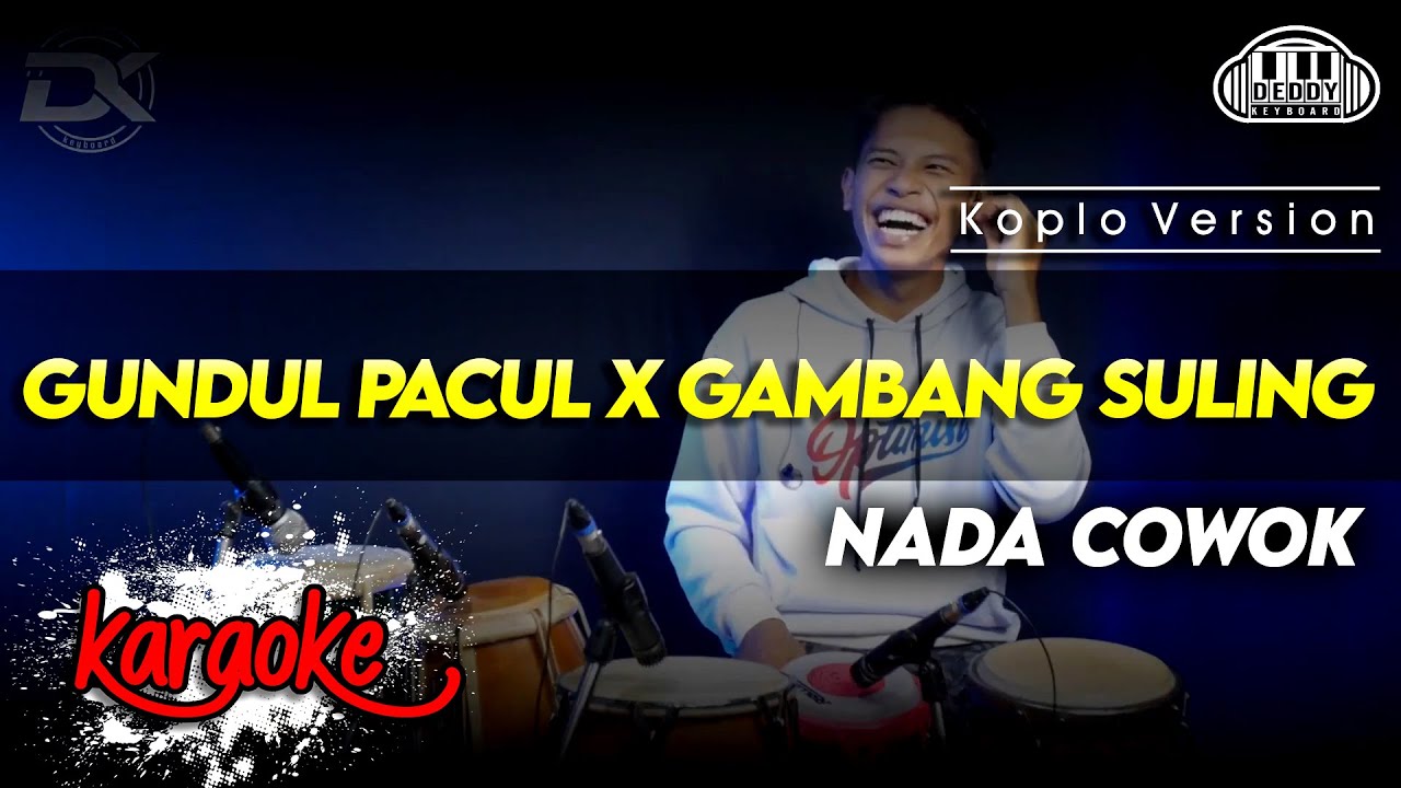 GUNDUL PACUL X GAMBANG SULING KARAOKE NADA COWOK / PRIA VERSI KOPLO HIGH QUALITY AUDIO CLARITY