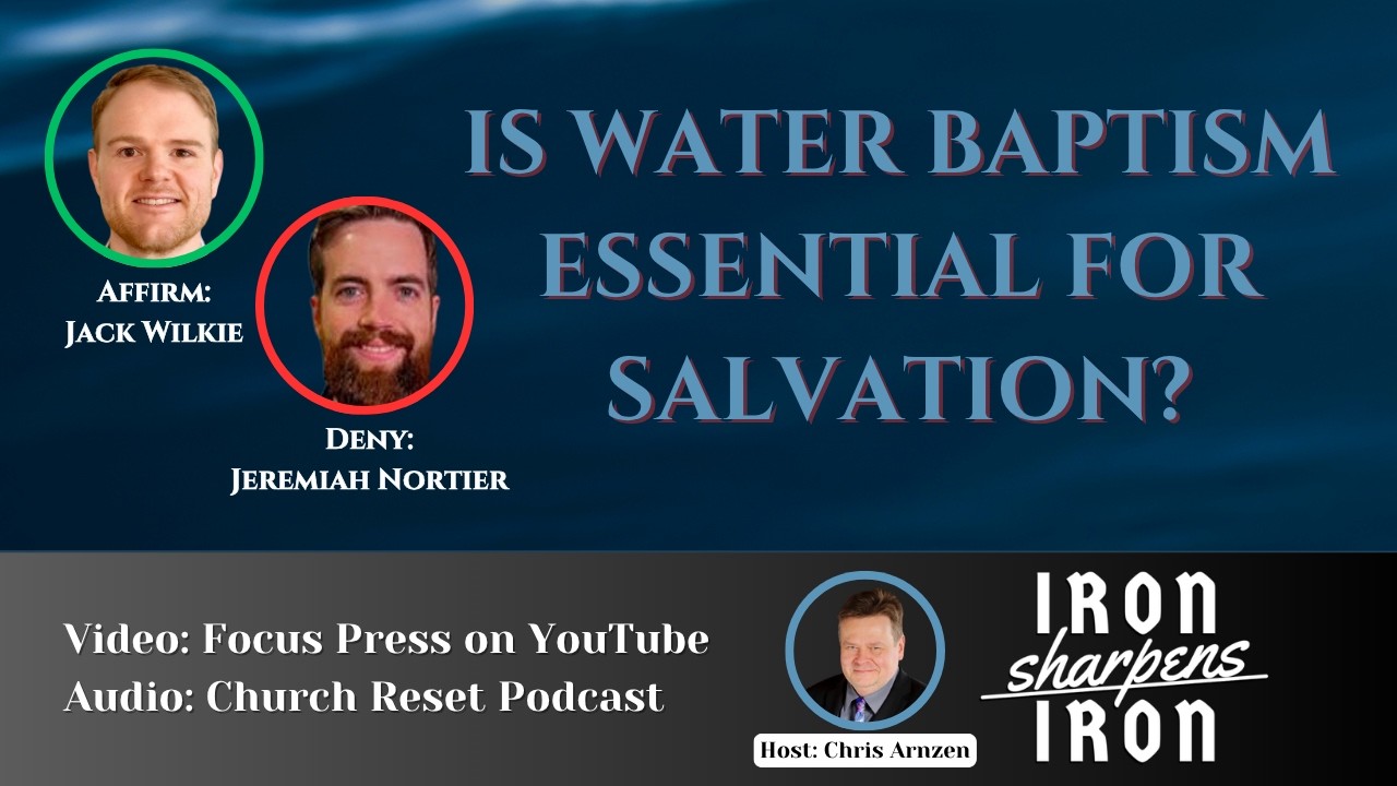 DEBATE: Is Water Baptism Essential for Salvation? @churchreset vs. @TheApologeticDog