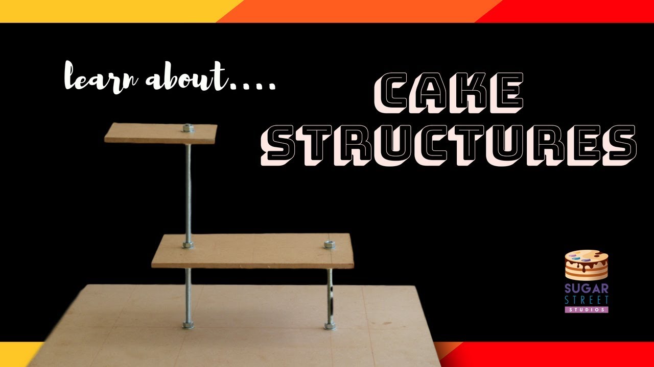 Learn to Make Your Own Cake Structures!