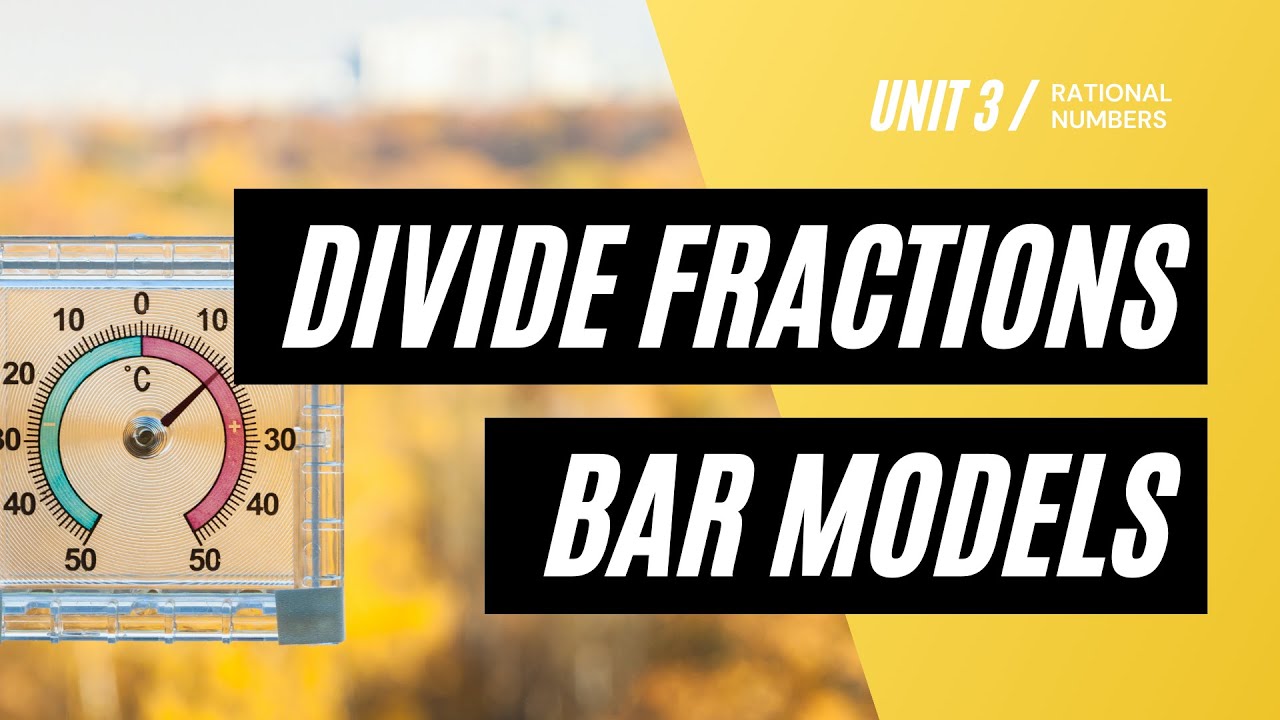 Divide Fractions Bar Model