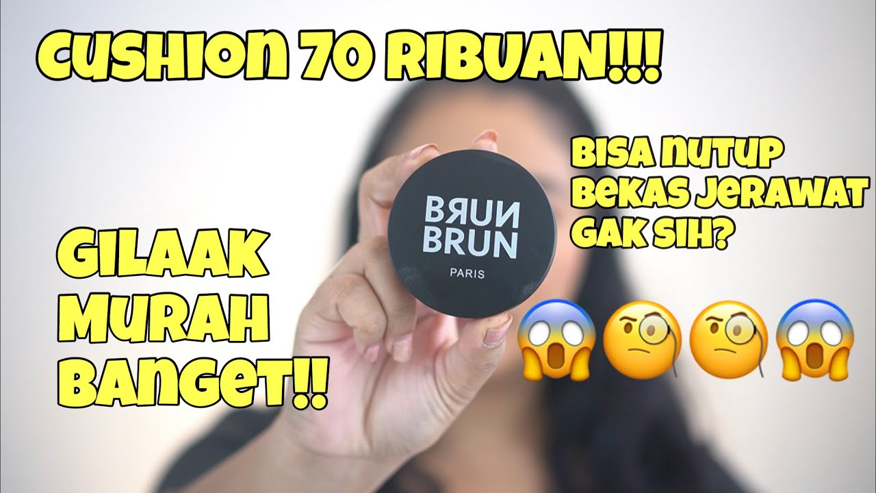 REVIEW LENGKAP CUSHION BRUNBRUN (CUSHION LOKAL MURAH DI KULIT JERAWAT)