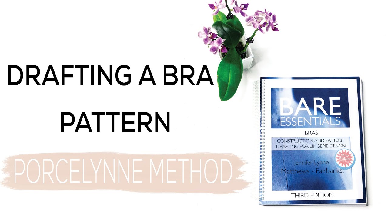 DRAFTING A BRA PATTERN | Porcelynne Method