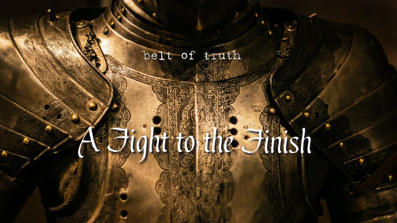 Sunday 11th May 2025 The Belt of Truth (A Fight To The Finish Teaching Series) Andrea Howard