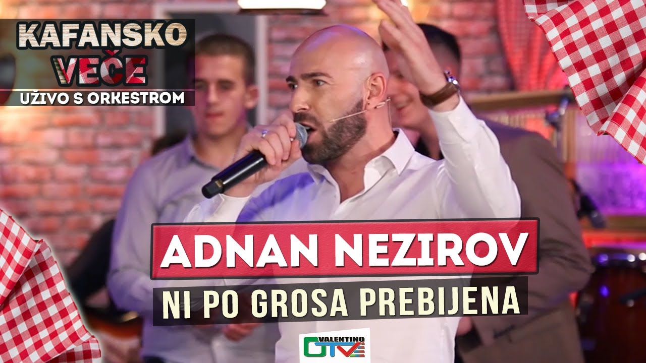 ADNAN NEZIROV - NI PO GROSA PREBIJENA | 2021 | UZIVO | OTV VALENTINO