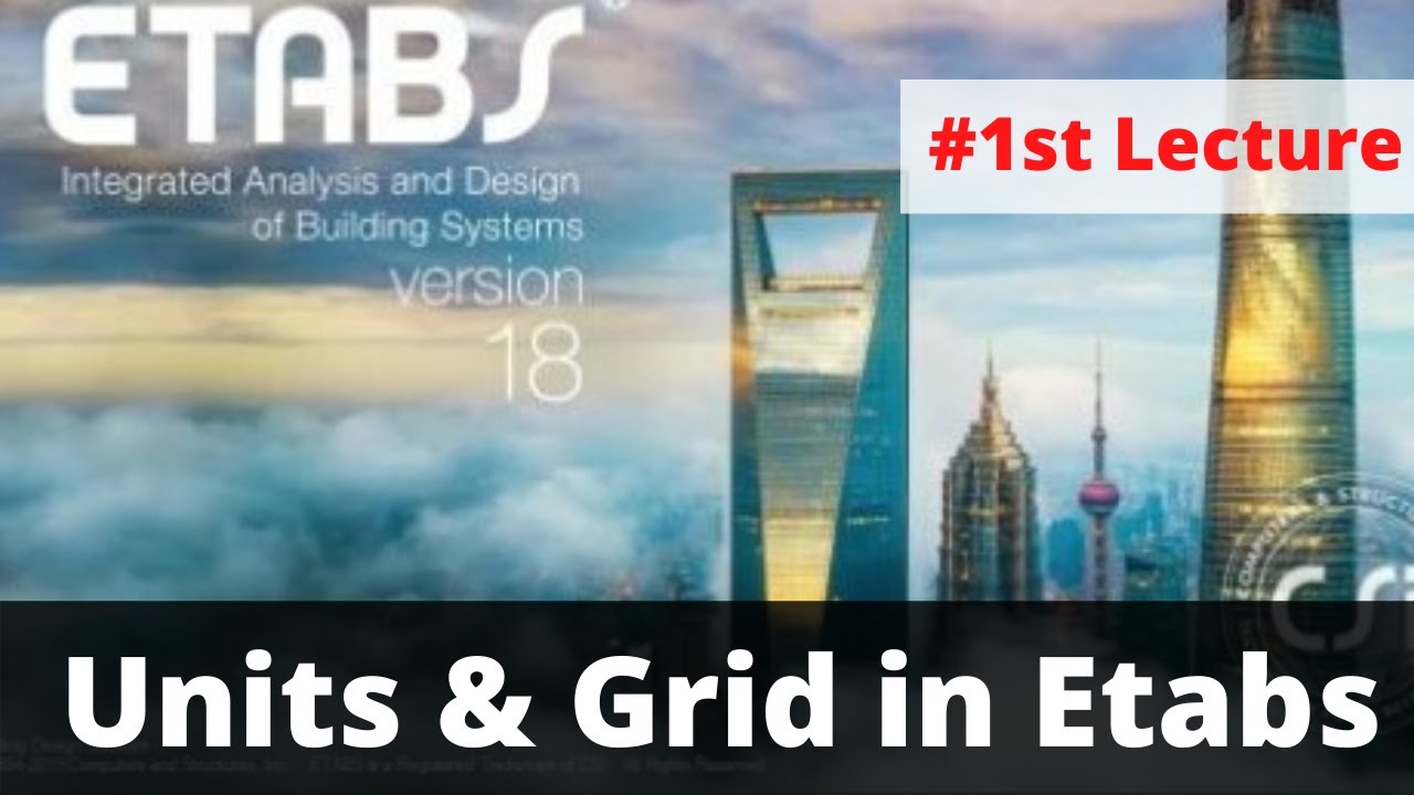 Etabs Tutorial for Beginners #1: Grid and Units [Pts CAD Expert]
