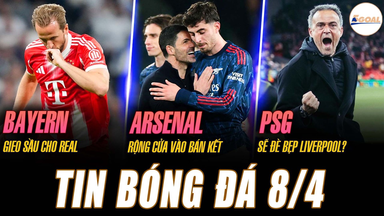 TIN N&Oacute;NG 8/4: BAYERN GIEO SẦU CHO REAL; ARSENAL RỘNG CỬA V&Agrave;O B&Aacute;N KẾT; PSG SẼ Đ&Egrave; BẸP LIVERPOOL #5goal