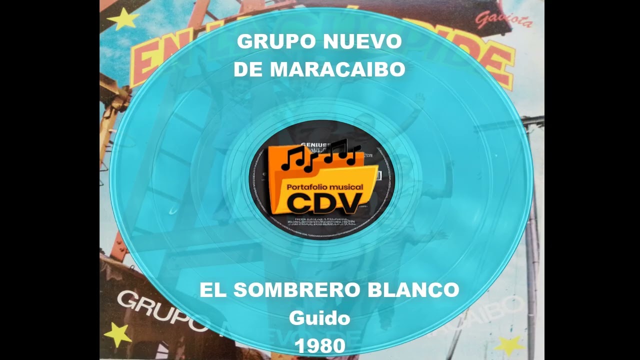 GRUPO NUEVO DE MARACAIBO EL SOMBRERO BLANCO