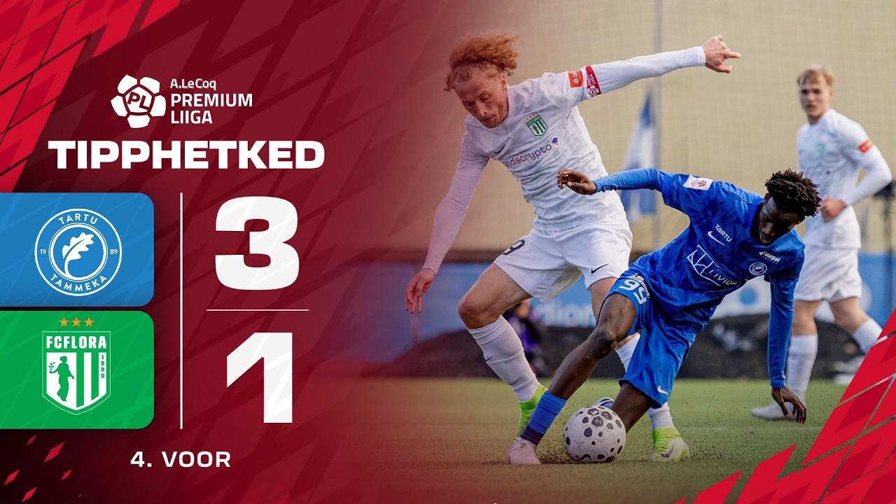 Tartu JK Tammeka - Tallinna FC Flora I 3:1 I A. Le Coq Premium liiga 4. voor I 2026