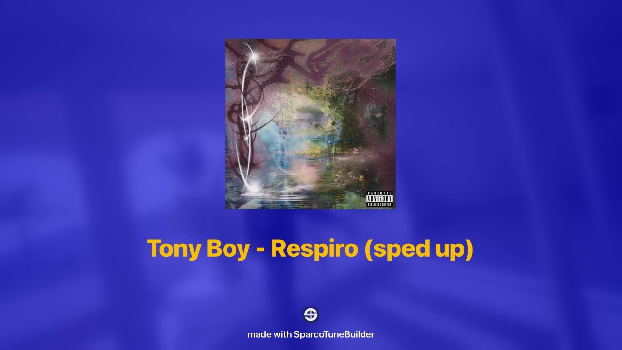 Tony Boy - Respiro 𝘀𝗽𝗲𝗱 𝘂𝗽