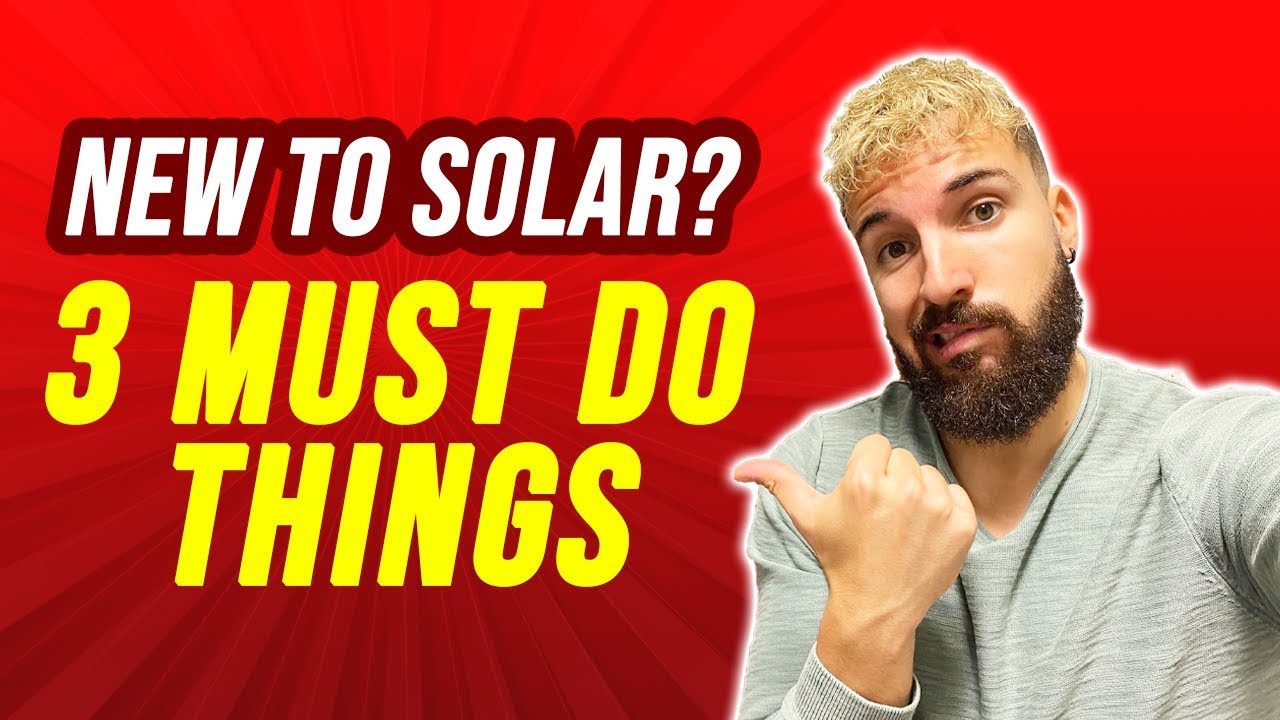 3 Things to do if You're New to Solar