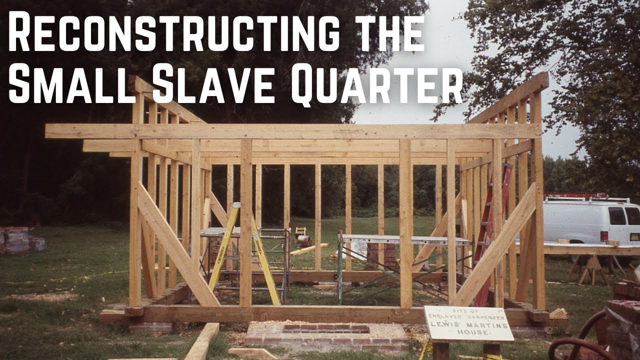 1997 Reconstruction of the Small Slave Quarter